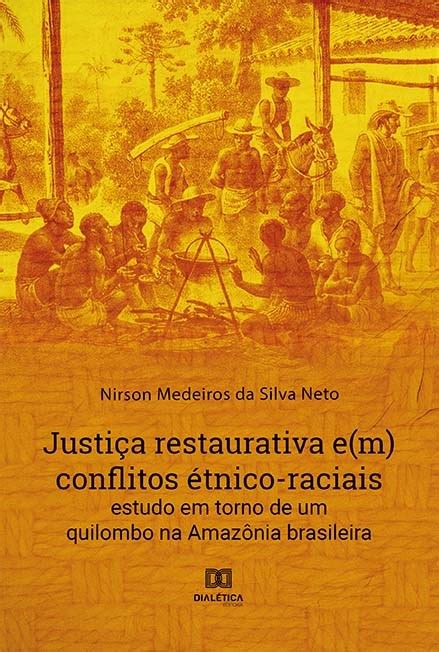 Justi A Restaurativa E M Conflitos Etnico Racia C Spide