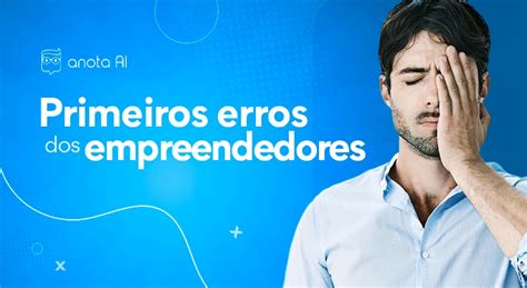 5 Erros Cometidos Por Empreendedores Ao Abrir Um Delivery Blog Anota Ai