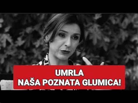 UMRLA NAŠA POZNATA GLUMICA Ivana Mrvaljevic YouTube