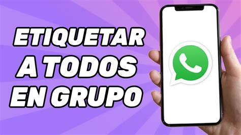 Cómo etiquetar a todos en un grupo de Whatsapp YouTube