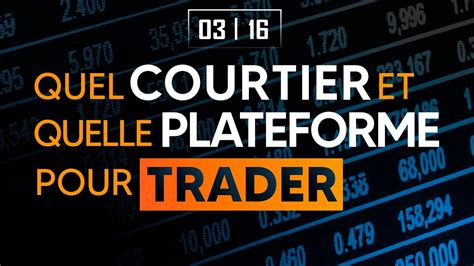 Apprendre Le Trading En Vid Os Quel Courtier Et Quelle