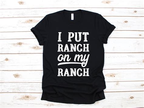 Ranch Dressing Shirt Funny Ranch T Shirt I Put Ranch On My Etsy