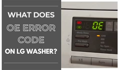 What Does OE Mean On LG Washer And How To Fix It Home Tips