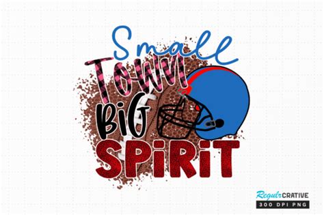 Small Town Big Spirit Png Sublimation Graphic By Regulrcrative