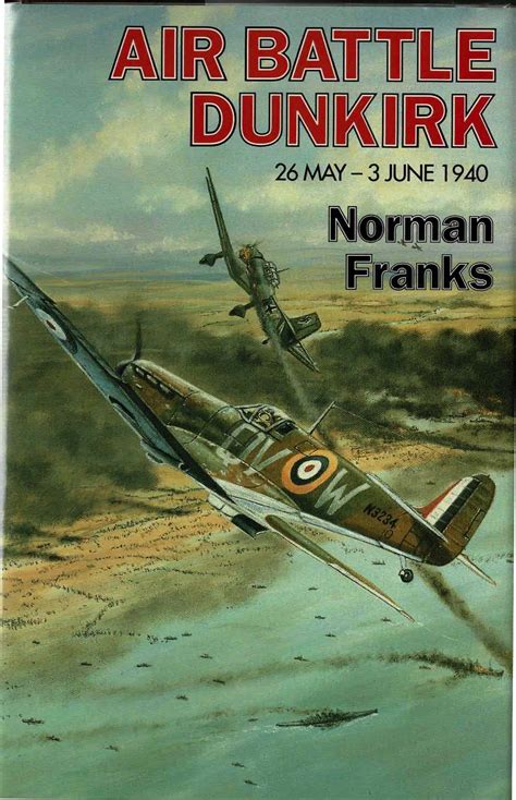 Air Battle Dunkirk by Norman Franks - Vector Fine Art