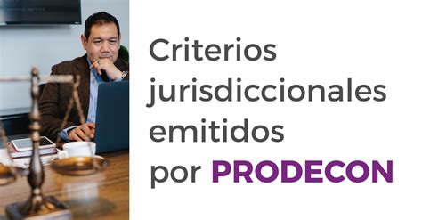 Los Criterios Jurisdiccionales Emitidos Por Prodecon Son Orientadores