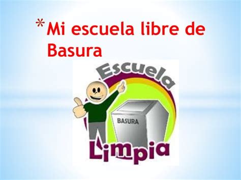 Mi Escuela Libre De Basura Final Ppt