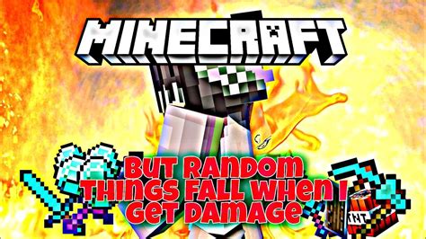 Minecraft But Everytime I Take Damage Random Things Fall Out YouTube