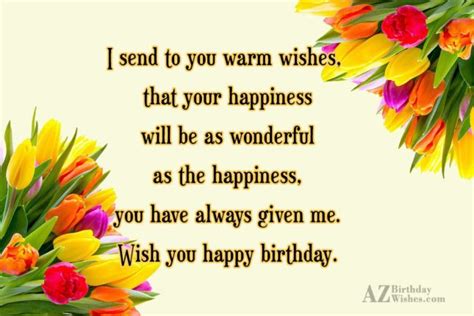 I send to you warm wishes, that… - AZBirthdayWishes.com