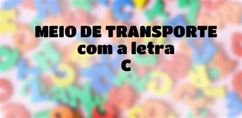 Meio de Transporte que Começa com a Letra C - Stop! Respostas