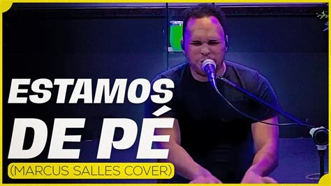 Estamos De P Marcus Salles Cover Youtube