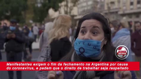 Argentinos Protestos Contra Fechamento Do Comercio E Criticam Governo