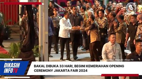 Bakal Dibuka Hari Begini Kemeriahan Opening Ceremony Jakarta Fair