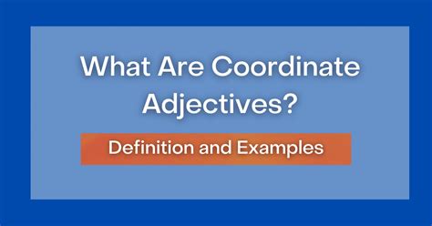 What Are Coordinate Adjectives Definition And Examples