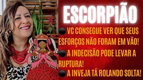 Escorpi O Seus Esfor Os Valeram A Penaa Indecis O Pode Levar A