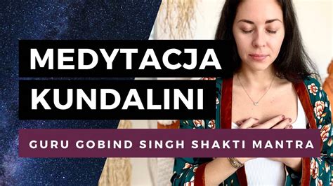 Medytacja Guru Gobind Singh Shakti Mantra ekstaza spokój i równowaga