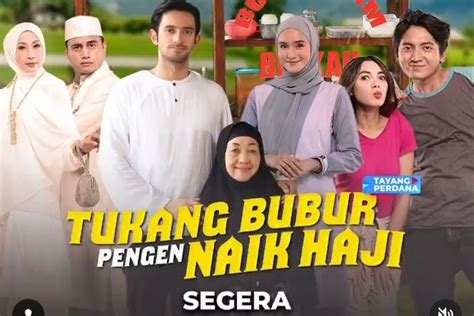 Rcti Hadirkan Sinetron Baru Berjudul Tukang Bubur Pengen Naik Haji