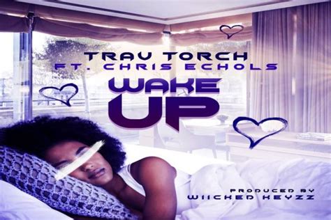 Trav Torch Wake Up Home Of Hip Hop Videos Rap Music News Video