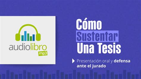 Audiolibro C Mo Sustentar Una Tesis Sincie