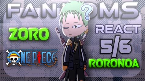 Fandoms React To Zoro Roronoa One Piece Pt Br En Youtube