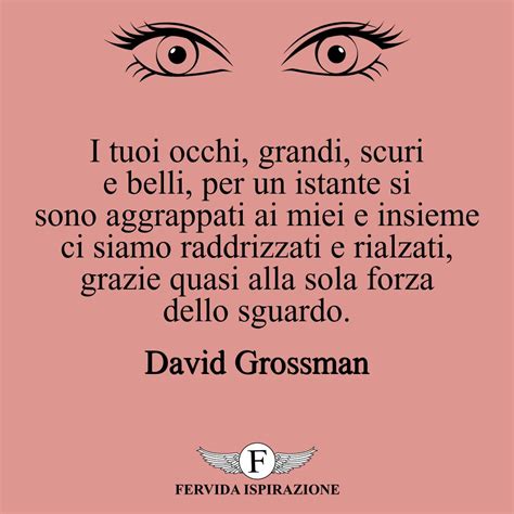 Frasi Sugli Occhi E Gli Sguardi Profondi Fervida Ispirazione