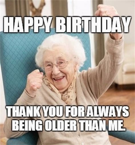 Happy Birthday Meme For Her Funny Inappropriate Birthday Memes