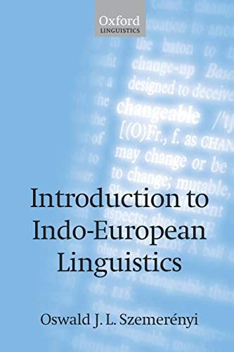 Introduction to Indo-European Linguistics by Szemerenyi, Oswald J. L ...