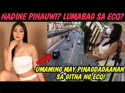 Nadine Lumabag Umano Sa Protocol Ng Ecq Sa Edsa May Inamin Siyang