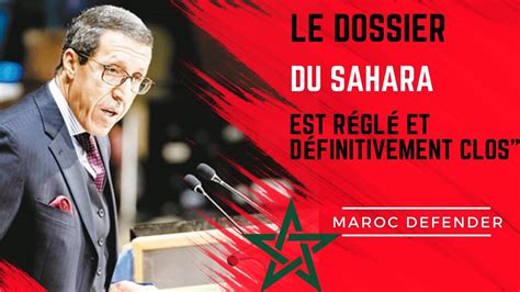 Maroc Le Dossier Du Sahara “est Réglé Et Définitivement Clos” Youtube