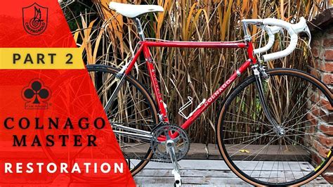 Vintage Bike Restoration Colnago Master Part 2 Youtube