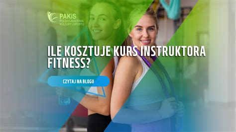 Ile Kosztuje Kurs Na Instruktora Fitness Pakis