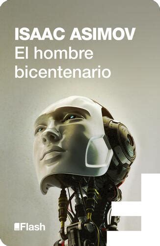 Libro El Hombre Bicentenario Flash Relatos Ebook De Isaac Asimov