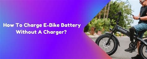 How To Charge E Bike Battery Without A Charger Bike Loyal