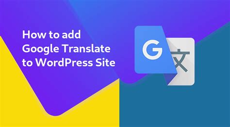 How To Add Google Translate To Wordpress Site Webtechriser