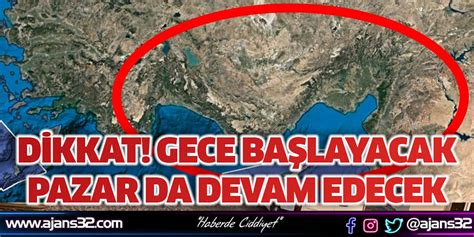 Dikkat Gece Başlayacak Pazar Da Devam Edecek