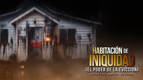 Habitación de iniquidad 02 23 24 Apostol Mario Rivera YouTube