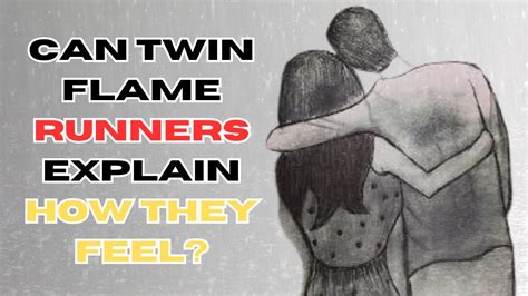 Can Twin Flame Runners Explain How They Feel Youtube