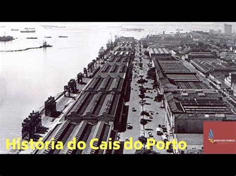 Conhe Am A Hist Ria Da Constru O Do Cais Do Porto Do Rio De Janeiro