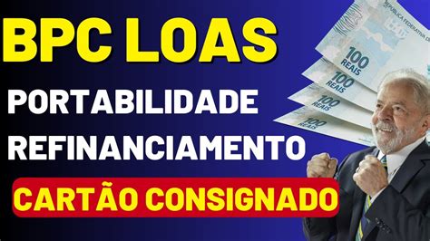 Empr Stimo Bpc Loas Refinanciamento Portabilidade E Cart O Consignado