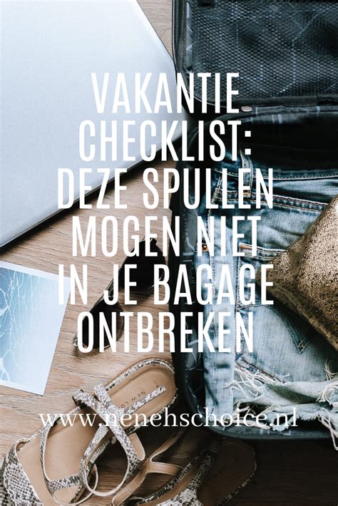 Checklist Vakantie 14 Dingen Die Niet In Je Bagage Mogen Ontbreken