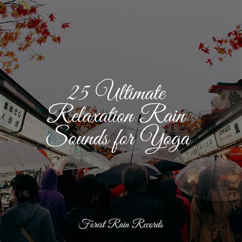 25 Ultimate Relaxation Rain Sounds for Yoga Album by Música Zen