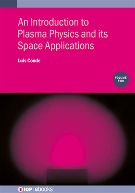 An Introduction to Plasma Physics and its Space Applications, Volume 2 ...