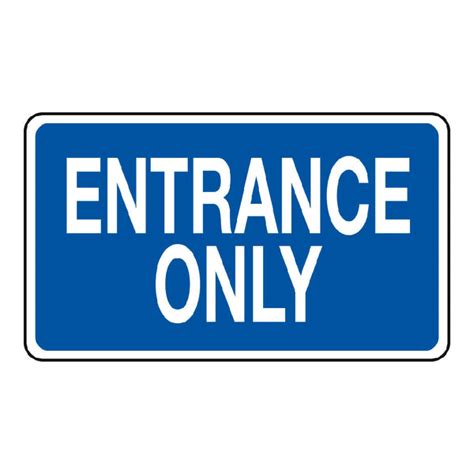 Entrance Only Blue Sign 20 In X 12 In