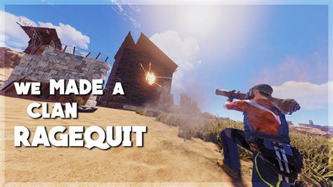 We Made A Clan Ragequit In Rust Youtube