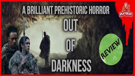 Out Of Darkness 2024 Brilliant Prehistoric Horror Movie Review