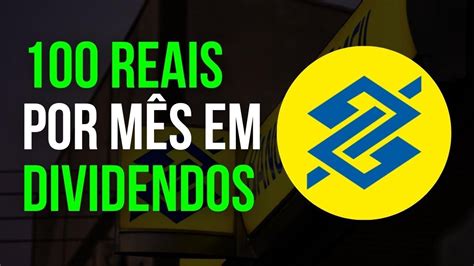 Quanto INVESTIR Para RECEBER 100 REAIS MENSAIS De BBAS3 YouTube