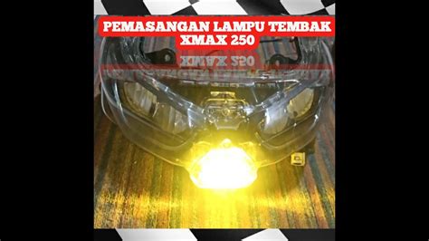 CARA PASANG Lampu Tembak Yamaha Xmax 250 YouTube