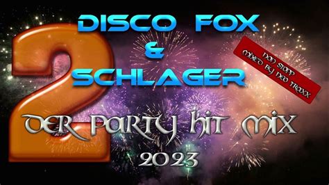 Discofox Und Schlager Party Hitmix 2023 Die 2 Youtube