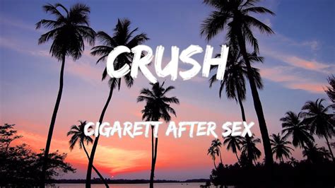 Crush Cigarettes After Sex Lyrics Video YouTube