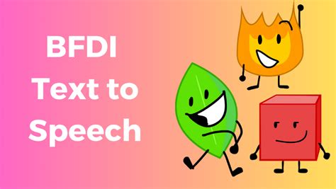 How To Use Bfdi Text To Speech To Create Popular Voices Fineshare